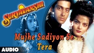 Suryavanshi  Mujhe Sadiyon Se Tera Full Audio Song  Salman Khan Sheeba [upl. by Gracia]