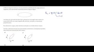 FORÇA MAGNÉTICA 07 Em algumas moléculas há uma assimetria na distribuição de cargas positivas [upl. by Yelssew]