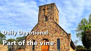 Devotional  Part of the vine [upl. by Beane]