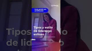 TIPOS Y ESTILO DE LIDERAZGO EXITOSO CURSOS MOOC [upl. by Lundgren507]