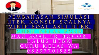 PEMBAHASAN SIMULASI UTBK KONSEP SOALNYA MIRIP SOAL ASLI UTBK GURU KELAS PGSD SOAL FR BOCOR HALUS [upl. by Switzer]