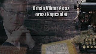 Orbán Viktor és az orosz kapcsolat [upl. by Mountfort435]