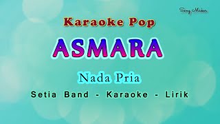 Asmara Karaoke Lirik Nada Pria  Setia Band  St 12 [upl. by Telfer38]