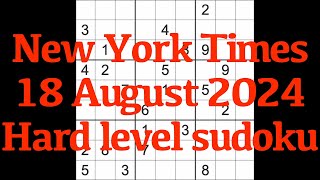 Sudoku solution – New York Times 18 August 2024 Hard level [upl. by Dorree]