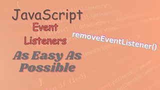 As Easy As Possible Remove Event Listeners in JavaScript [upl. by Annovaj]