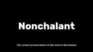 New vocabulary of the word Nonchalant  How to pronounce Nonchalant englishpronunciationguide [upl. by Leipzig783]