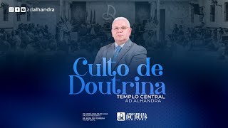 CULTO DE DOUTRINA  TEMPLO CENTRAL AD  ALHANDRA 12072024 [upl. by Epul]