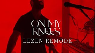 On My Knees LEZEN Remode  RÜFÜS DU SOL PREVIEW [upl. by Nerhtak846]