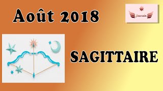 Horoscope Août 2018 SAGITTAIRE [upl. by Navad]