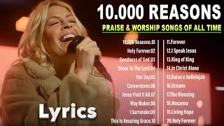 10000 Reasons Top 100 Praise And Worship Songs  Nonstop Praise And Worship Songs  Lyrics [upl. by Lachlan201]