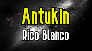 Antukin KARAOKE  Rico Blanco [upl. by Kellie]