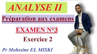 ANALYSE 2  Examen 3 Exercice 2 [upl. by Jeb]