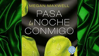 Pasa la noche conmigo Audiolibro Megan Maxwell [upl. by Yaeger940]