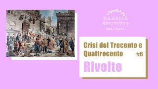 Crisi del Trecento e Quattrocento 6  Rivolte [upl. by Tacita]