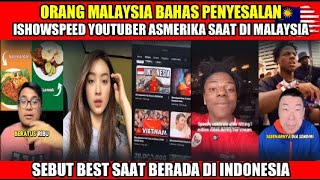 ORANG MALAYSIA CAKAP PENYESALAN ISHOWSPEED SAAT DI MALAYSIADI INDONESIA MALAH HAPPY [upl. by Bandler]