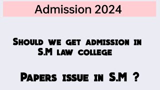 SM law college Admissions 2024  Paper issue SM law college  Best law college  SM law college [upl. by Nicoline]