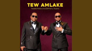 Tew Amlake [upl. by Nosam]