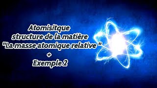 Atomistique La masse atomique relative  Exemple 2 [upl. by Morven]