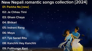 New Nepali romantic and chill songs collection 2024  new Nepali songs 2080 [upl. by Haroldson]