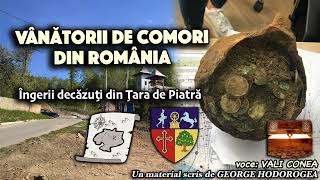 Vanatorii de comori din Romania  Ingerii decazuti din Tara de Piatra [upl. by Winthrop]