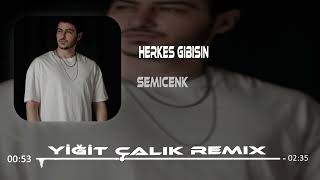 Semicenk  Herkes Gibisin  Yiğit Çalık Remix [upl. by Russo622]