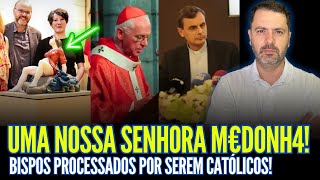 UMA IMAGEM DE NOSSA SENHORA M€DONH4 BISPOS PROCESSADOS POR SEREM CATÓLICOS [upl. by Merry]