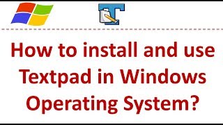 How to install and use Textpad in Windows Operating System [upl. by Idna]