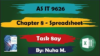 Task 8ay  Chapter 8 Spreadsheet  Cambridge AS IT 9626 [upl. by Ahsenot]