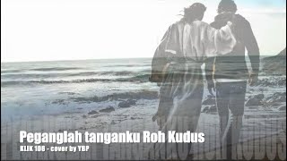 KLIK 106 — Peganglah Tanganku Roh Kudus [upl. by Minoru]