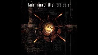 Dark Tranquillity  Projector 1999  FULL ALBUM [upl. by Diarmid]