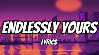 Endlessly Yours Lyrics [upl. by Marsiella]