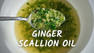 Ginger Scallion Oil Recipe  Quick and Easy gingerscallionsauce [upl. by Ellesij]