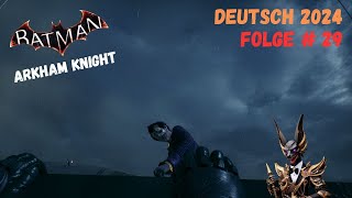 Batman Arkham Knight Folge  29 Lets Play  Deutsch [upl. by Emawk10]