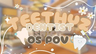 Teethyz Dentist Shift  OS POV 🦷 [upl. by Aramahs]