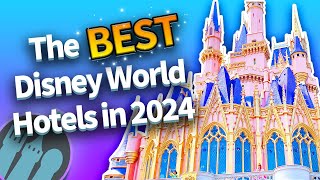 The BEST Disney World Hotels in 2024 [upl. by Ikkir]