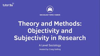 Objectivity and Subjectivity in Sociological Research Sociology Theory amp Methods [upl. by Henriette]