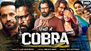 Cobra Full Movie In Hindi Dubbed  Chiyaan Vikram  Srinidhi Shetty  Irfan Pathan  Review amp Fact [upl. by Ewolram]