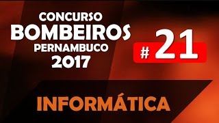 Concurso Bombeiro PE 2017 CBMPE Pernambuco Aula 21 de Informática [upl. by Klingel]