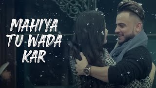 Mahiya Tu Wada Kar HD Video  Millin Gaba  Aditi Budhathoki  New Punjabi Song 2024  Love Song [upl. by Pirnot]