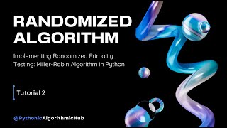 Implementing Randomized Primality Testing MillerRabin Algorithm in Python [upl. by Ehsiom]