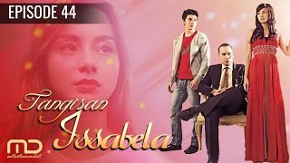 Tangisan Issabela  Episode 44 [upl. by Ainod]