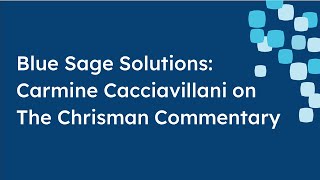 Blue Sage Solutions Carmine Cacciavillani on The Chrisman Commentary [upl. by Deanne]