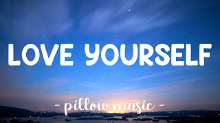 Love Yourself  Justin Bieber Lyrics 🎵 [upl. by Liliane919]