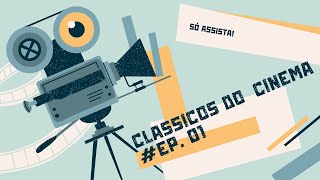 CLÁSSICOS DO CINEMA  EP01 [upl. by Annavoeg]