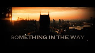 The Batman  Something In The Way [upl. by Etteloiv]