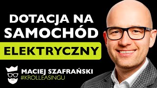 Jak otrzymać DOTACJĘ na samochód elektryczny Program „Mój Elektryk” [upl. by Mckee624]