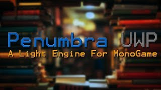 Penumbra UWP Adding a light engine to your MonoGame UWP Project [upl. by Altaf624]