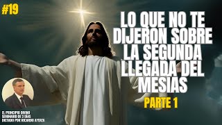 19 TODO sobre la SEGUNDA LLEGADA del MESÍAS  parte 1 Ricardo Ayerza [upl. by Weidar335]