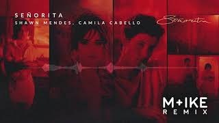 Shawn Mendes Camila Cabello  Señorita Mike Remix [upl. by Wald]