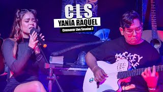 YANIA RAQUEL  Crossover Live Session  CLS 07 [upl. by Angelika749]